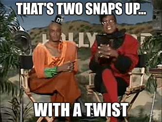 that's two snaps up with a twist living color meme