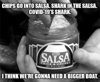 Clerks chips salsa shark COVID bigger boat meme