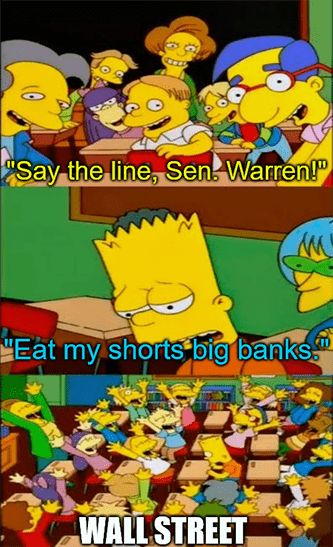 Say line Elizabeth Warren big banks Wells Fargo meme