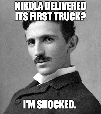 Nikola delivered its first truck shocked meme