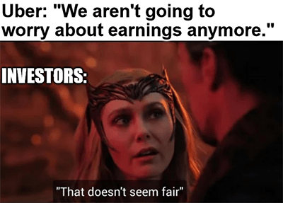 Uber worry about earnings doesn't seem fair meme