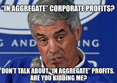 In aggregate corporate profits Jim Mora meme