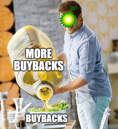 BP buybacks more buybacks dumping oil meme