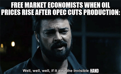 Market economists oil OPEC cut production invisible hand meme