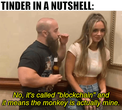 Tinder blockchain means the monkey is actually mine meme